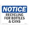 Signmission OSHA Notice, 3.5" Height, Recycling For Bottles & Cans Sign, 5" X 3.5", Landscape OS-NS-D-35-L-18009 - alternate 1